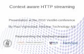 Context aware HTTP streaming, Paul Vigmostad, Netview Technologies
