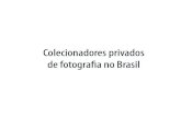 Colecionadores privados de fotografia no Brasil