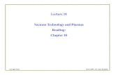 Lecture 10 Vacuum Technology and Plasmas Reading: Chapter 10