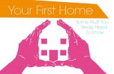 Your First Home - some stuff you really need to know