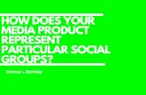 BEFORE How does your media product represent particular social groups BEFRE