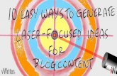 Blog Content Ideas: 10 Easy Ways To Generate Laser-Focused Ideas For Blog Content