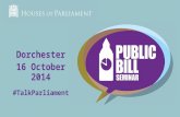 Public Bill Seminar- Dorchester Presentations