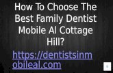 How to choose the best family dentist mobile al cottage hill