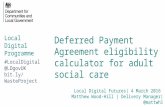 Deferred Payment Agreement eligibility calculator for adult social care  | Matthew Wood-Hill and John McMahon | March 2016