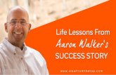 Life Lessons from Aaron Walker's Success Story