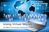 David W. Deeds: ACAMIS Technology Conference: Using Virtual Worlds