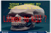 Tylösandsseminariet 2015 – 15.50 Dagfinn Moe – Licence to kill