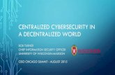 Centralized Cybersecurity in a Decentralized World