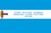 Future vacations jayanagar Bangalore / Future vacations Reviews
