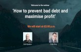Slides webinar 'How to prevent bad debt and maximise profit'