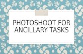 Photoshoot for ancillary tasks