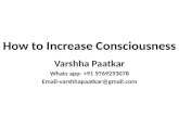 How to Increase Consciousness by Ms. Varshha Paatkar