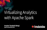 Virtualizing Analytics with Apache Spark: Keynote by Arsalan Tavakoli