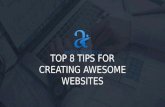 Top 8 Tips for Creating Awesome Websites