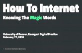 How To Internet:  The Magic Words