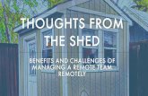 Thoughts from the Shed: Benefits and Challenges of Managing a Remote Team Remotely