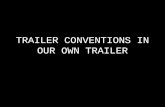 Trailer conventions in our own trailer