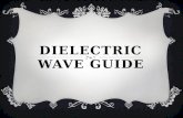 Dielectric wave guide