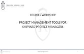 PROJECT MANAGEMENT TOOLS FOR SHIPYARD PROJECT MANAGERS/ Course - Workshop