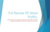Full Review Of Wood Profits Earn up To $150K Per Year!