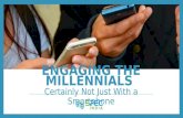 Engaging the Millennials : Certainly Not Just With a Smartphone