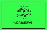 Change Christmas x Strangers