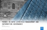 Trends in Data Lifecycle Management and Information Governance