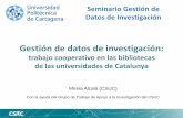 Gestión de datos de investigación: trabajo cooperativo en las bibliotecas de las universidades de Catalunya