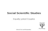 Social Scientific Studies  - Equally yoked - Liberal Arts and Humanities