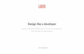 Design like a developer