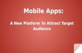 Mobile app  a new platform to attract target audience