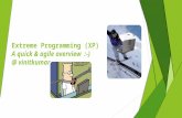 Extreme programming - a quick and agile overview !