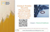 Global Public Health Partnering 2010-2016: Deal trends, players and financials