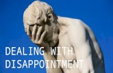 Dealing with Disappointment