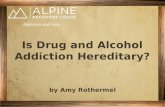 Is Drug and Alcohol Addiction Hereditary?