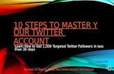 10 Steps to Master Your Twitter Account: Become a Twitter Expert