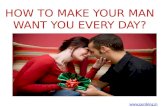 How to make your man want you every day