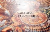 Cultura azteca- Exposición Prepa BUAP