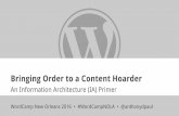 Bringing Order to a Content Hoarder (an Information Architecture primer) - WordCamp New Orleans 2016