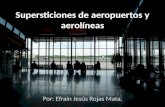 Efraín Jesús Rojas Mata: Supersticiones de aeropuertos y aerolíneas
