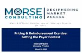 GETTING TO ACCESS: Pricing & Reimbursement Exercise: Setting the Payer Context Sherry O’Quinn