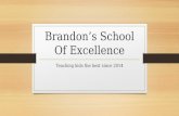 Brandon’s school of excellence