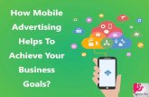 How Mobile Advertising Helps In Achieving Your Business Goals?