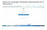 Hotamil Password Recovery team help you. How to change Hotmail password in 2 Minutes?