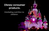 Disney consumer products: marketing nutrition to children.