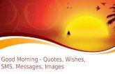 Good Morning - Quotes, Wishes, SMS, Messages, Images