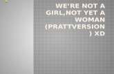 We’re not a girl,not yet a woman