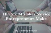 The Six Mistakes Novice Entrepreneurs Make by Geoffrey Byruch