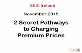 GKIC Ireland - Nov 2015, 2 secret pathways to charging premium prices